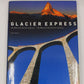 Die Welt des Glacier Express Hardcover Book By Robert Bösch, Iso Camartin EX