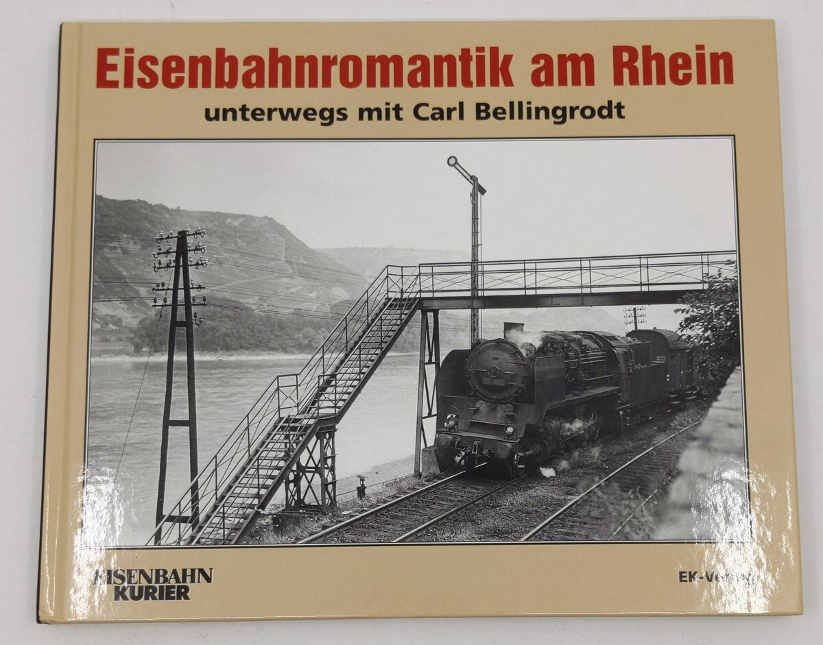 Eisenbahnromantik am Rhein: Unterwegs mit Carl Bellingrodt Hardcover Book LN
