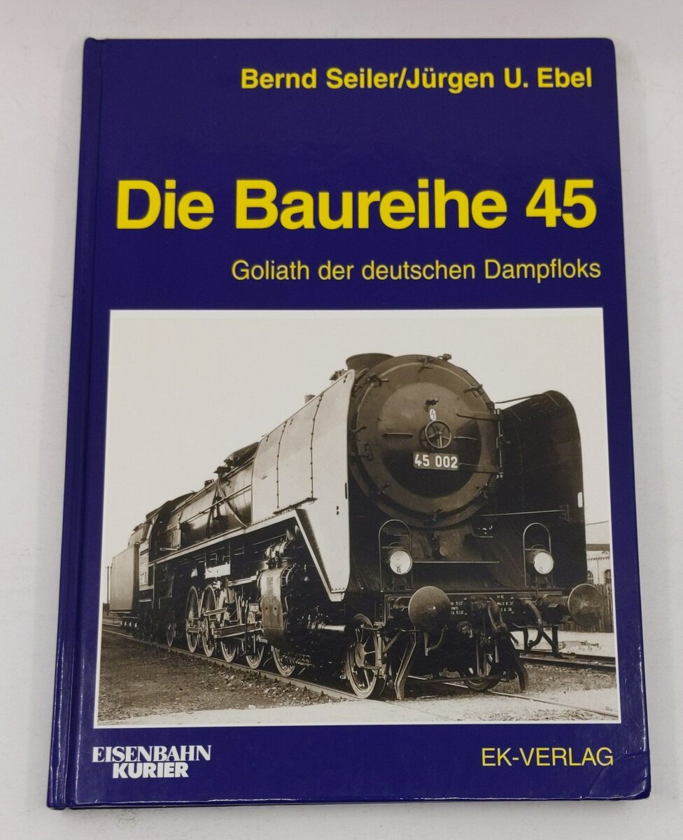 Die Baureihe 45 Hardcover Book By Jürgen U. Ebel EX