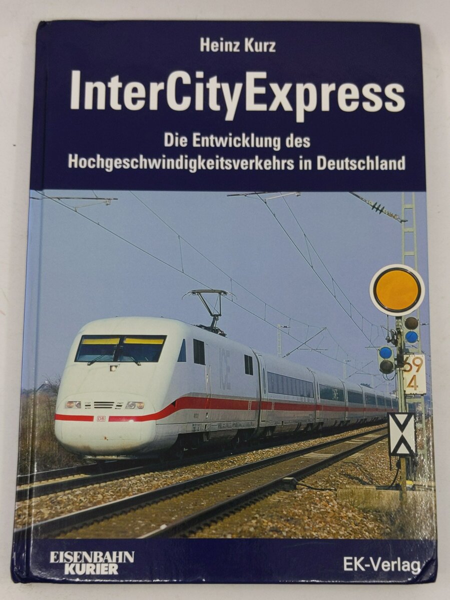 InterCityExpress Hardcover Book By Heinz D. Kurz EX