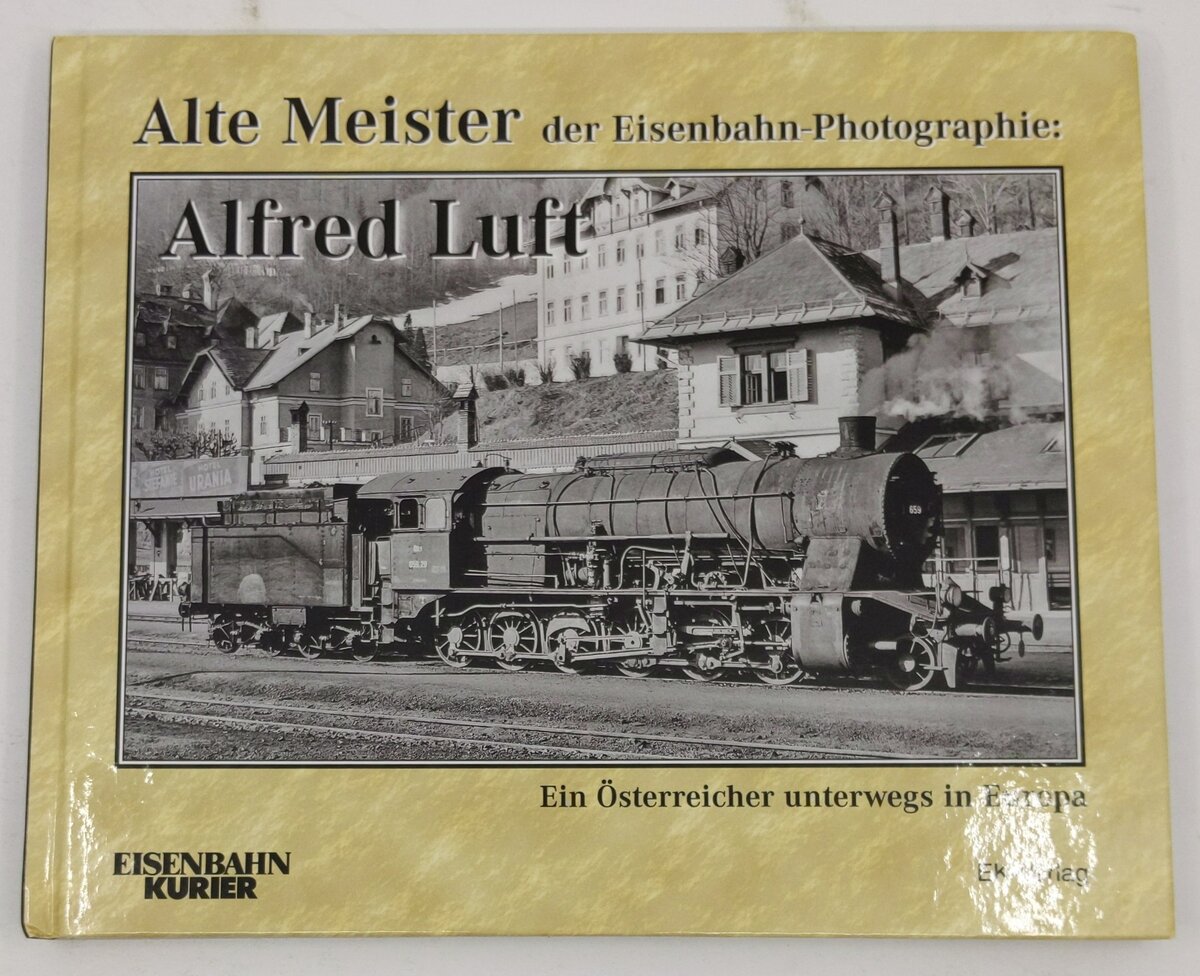 Alte Meister der Eisenbahn-Photographie: Alfred Luft Hardcover Book LN