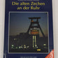 Die alten Zechen an der Ruhr Hardcover Book By Wilhelm Hermann, Gertrude Hermann LN