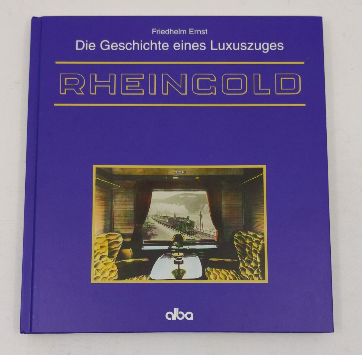 Rheingold: Luxuszug durch sechs Jahrzehnte Hardcover Book By Friedhelm Ernst LN