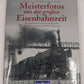 Meisterfotos aus der großen Eisenbahnzeit  Hardcover Book By Helmut Brinker EX