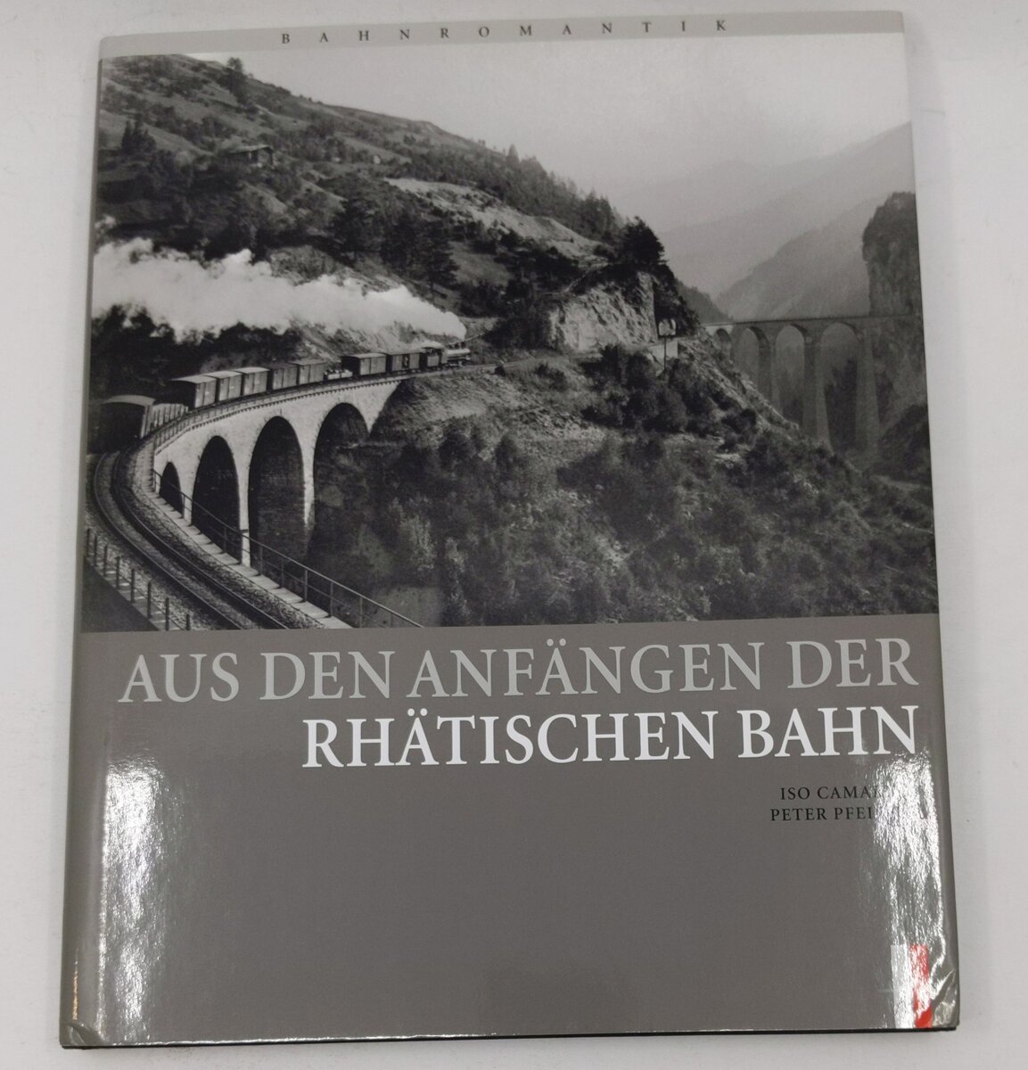 Aus den Anfängen der Rhätischen Bahn Hardcover Book Iso Camartin, Peter Pfeiffer EX