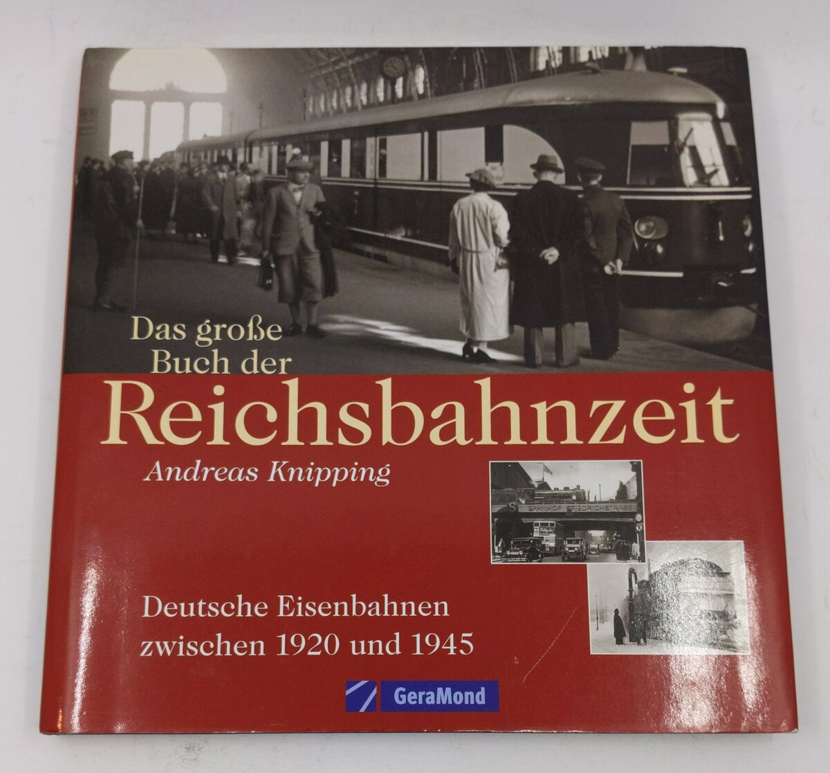 Das große Buch der Reichsbahnzeit Hardcover Book By Andreas Knipping EX
