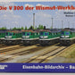 Die V 300 der Wismut-Werkbahn Hardcover Book By Matthias Buchner,Rainer Heinrich LN