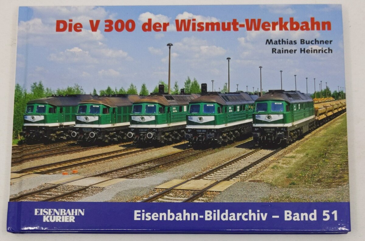 Die V 300 der Wismut-Werkbahn Hardcover Book By Matthias Buchner,Rainer Heinrich LN