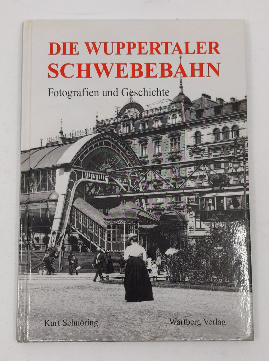 Die Wuppertaler Schwebebahn Hardcover Book By kurt schnöring, Wartberg Verlag LN