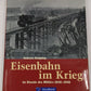 Eisenbahn im Krieg Hardcover Book By Andreas Knipping EX