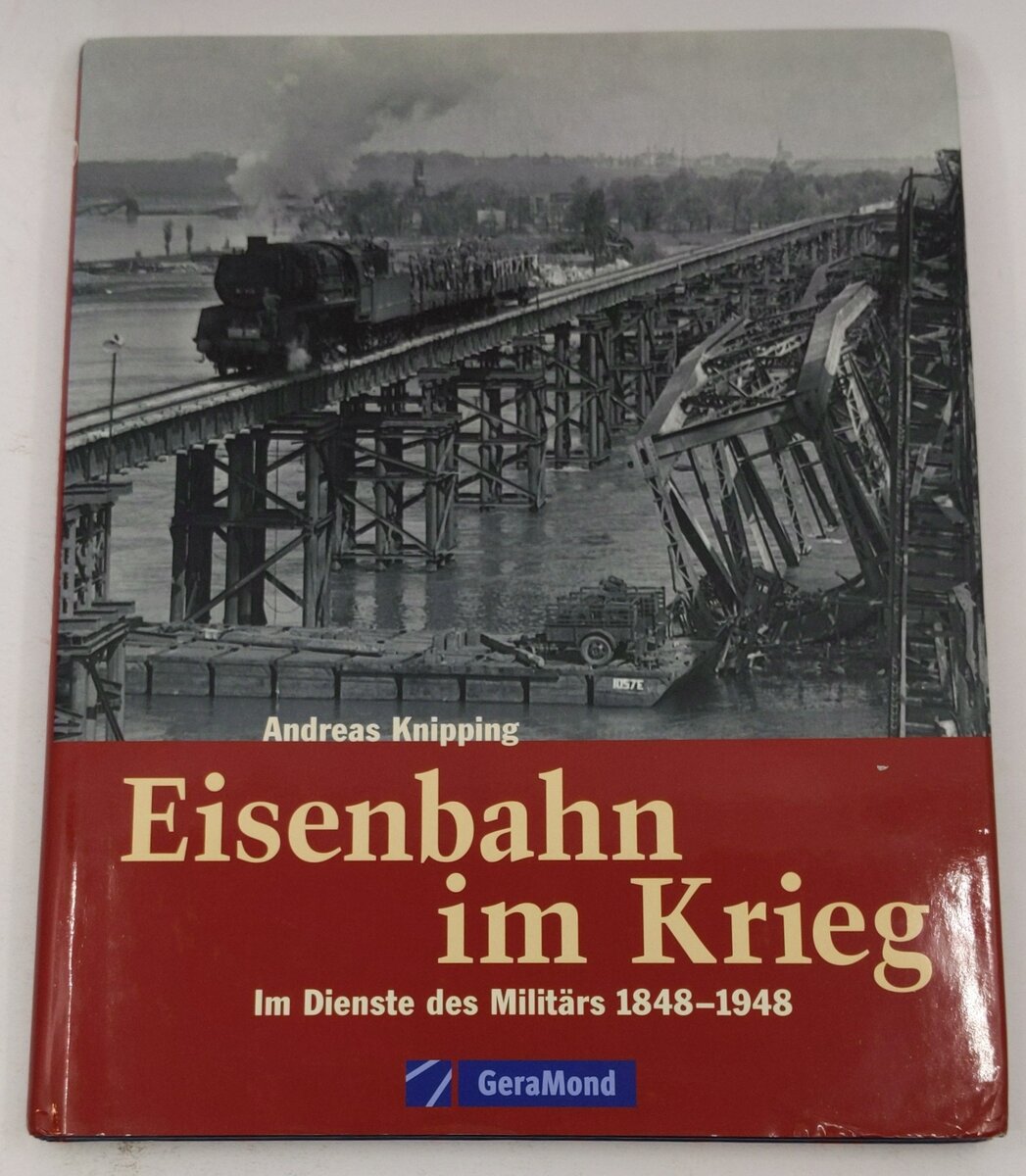 Eisenbahn im Krieg Hardcover Book By Andreas Knipping EX