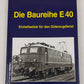 Die Baureihe E 40 Hardcover Book By Roland Hertwig EX
