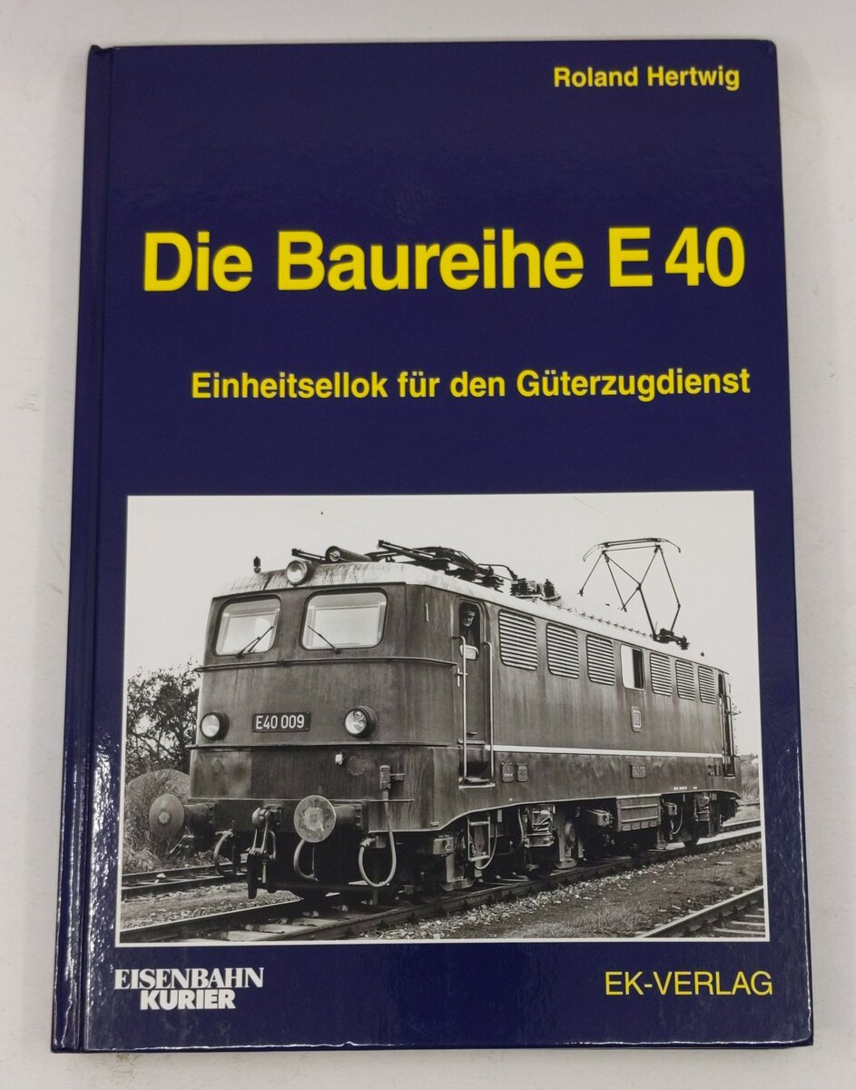Die Baureihe E 40 Hardcover Book By Roland Hertwig EX