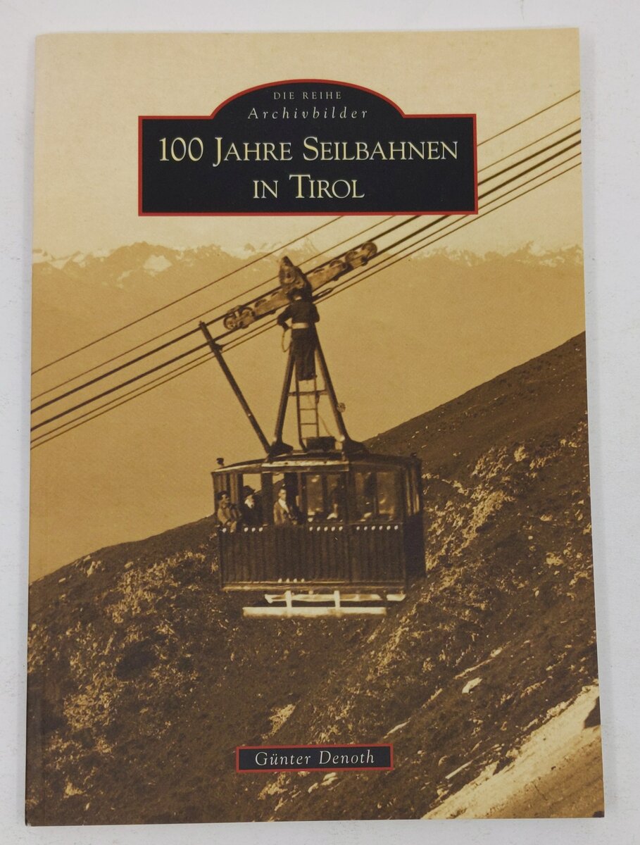 100 Jahre Seilbahnen in Tirol Paperback Book By Günter Denoth EX