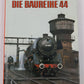 Die Baureihe 44 Hardcover Book By Peter. Konzelmann EX