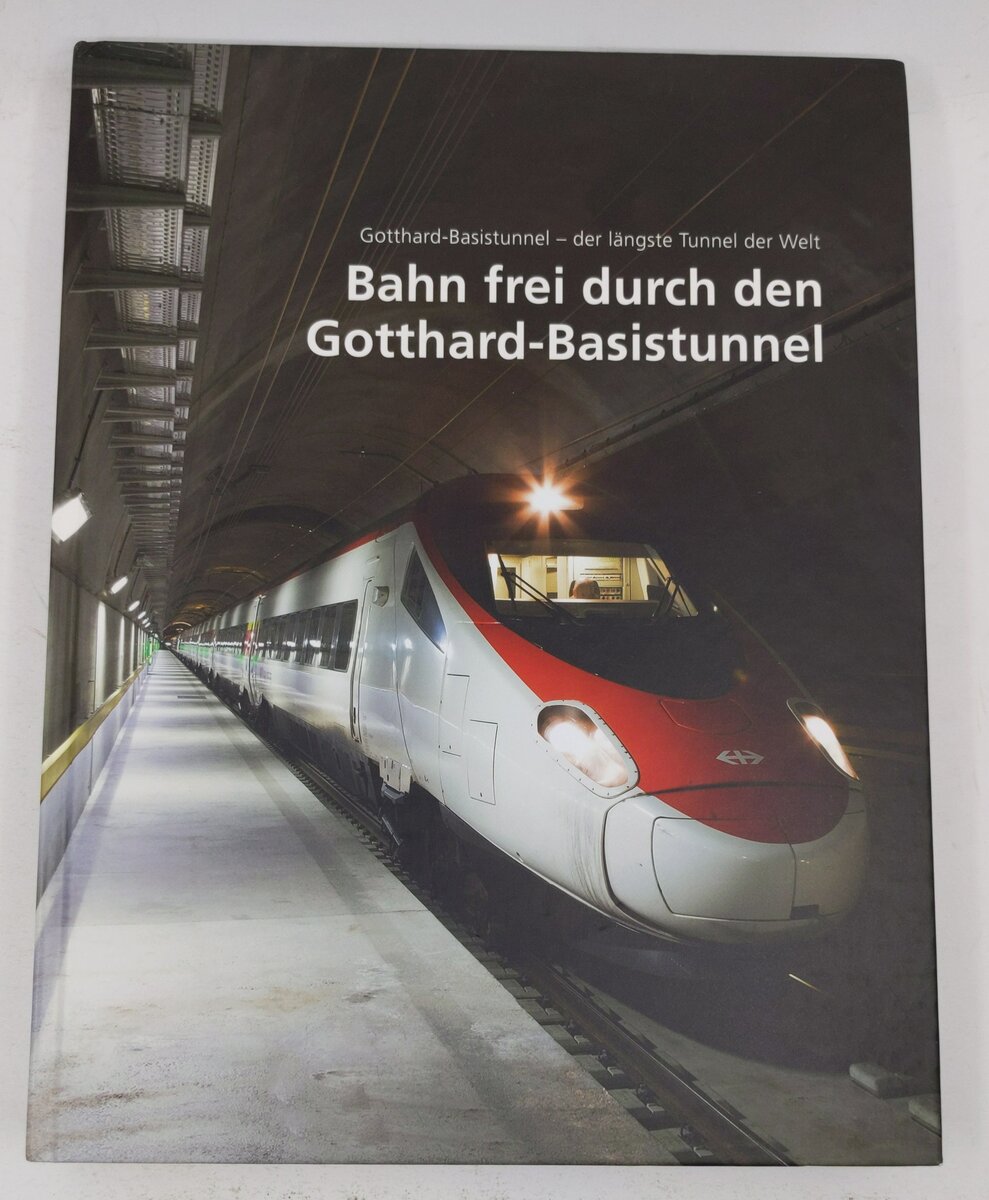 Bahn frei durch den Gotthard-Basistunnel Hardcover Book By stämpfli verlag LN