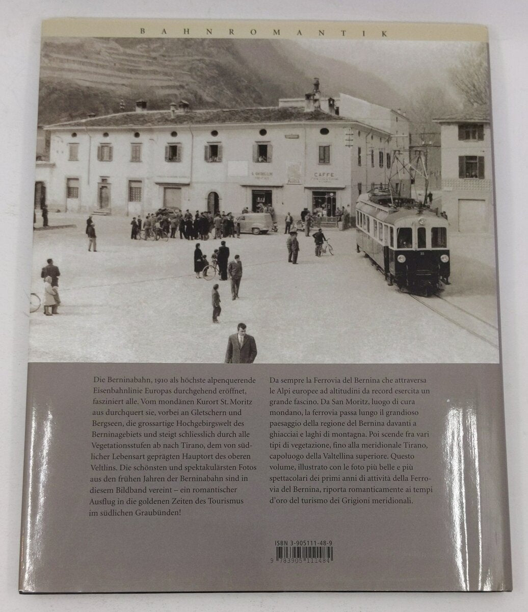 Bahnromantik: Die goldenen Jahre der Berninabahn Hardcover Book By Gion Caprez LN
