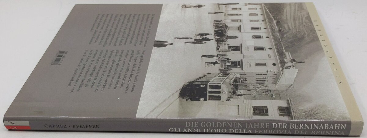 Bahnromantik: Die goldenen Jahre der Berninabahn Hardcover Book By Gion Caprez LN