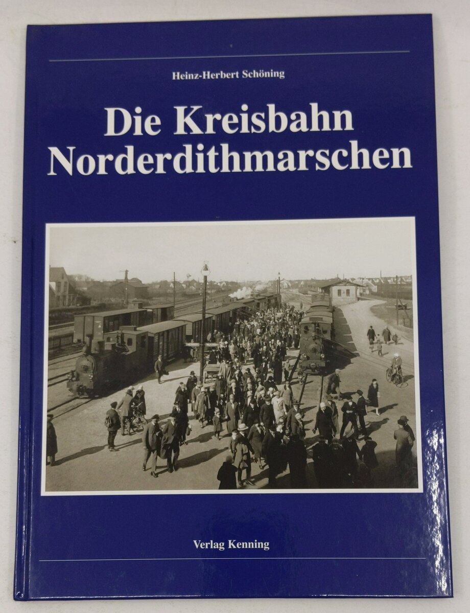 Die Kreisbahn Norderdithmarschen Hardcover Book By Heinz Schöning EX