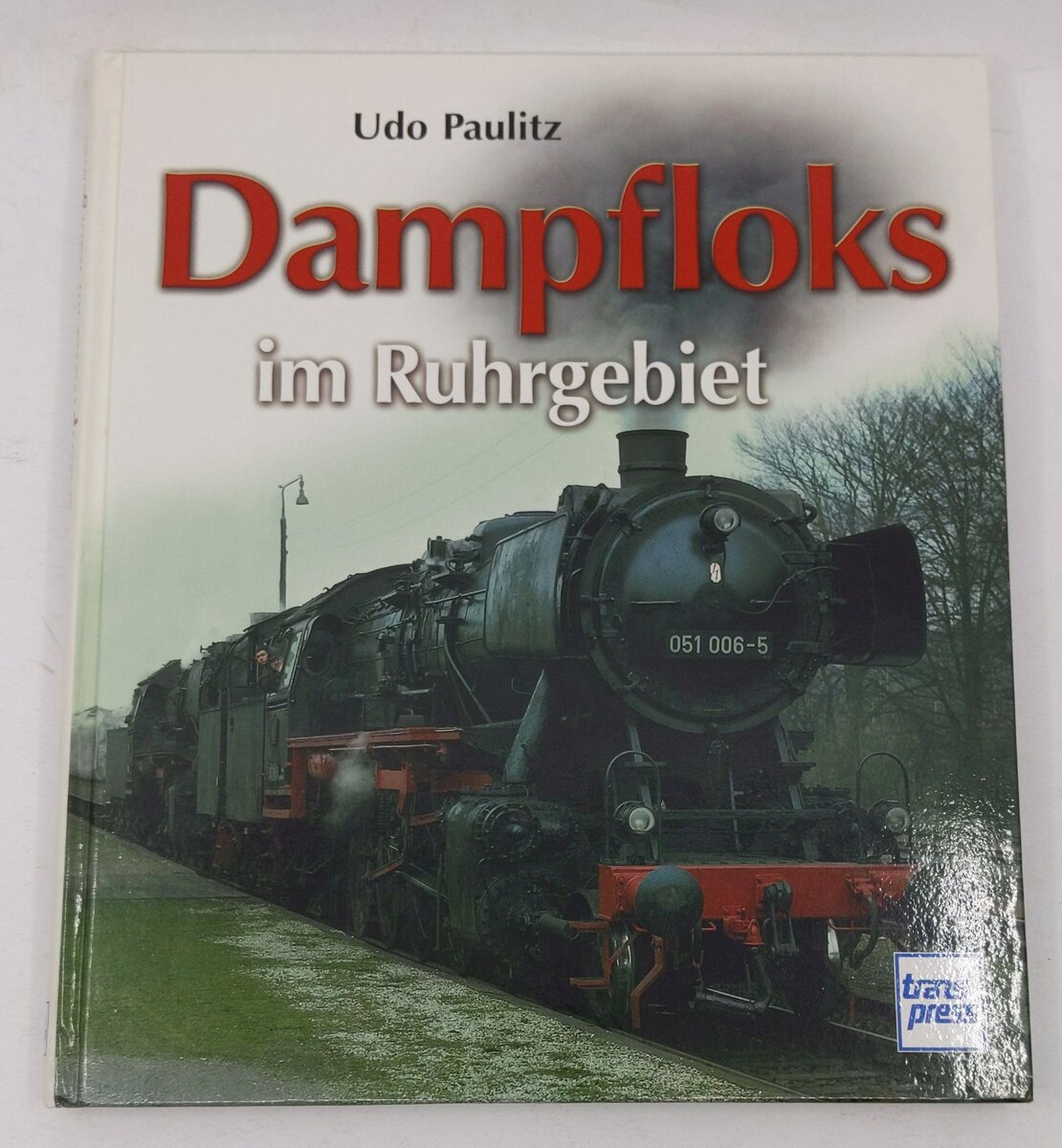 Dampfloks im Ruhrgebiet Hardcover Book By Udo Paulitz LN