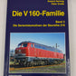 Die V 160-Familie 03 Hardcover Book Josef Högeman, Roland Hertwig, Peter Große EX