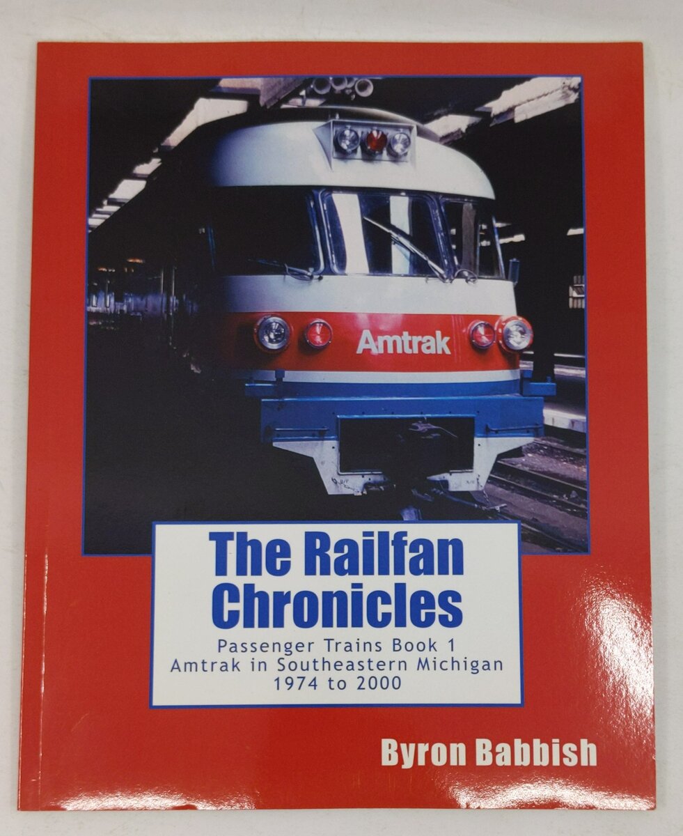 The Railfan Chronicles, Passenger Trains, Book 1 Paperback Book By Byron Babbish EX