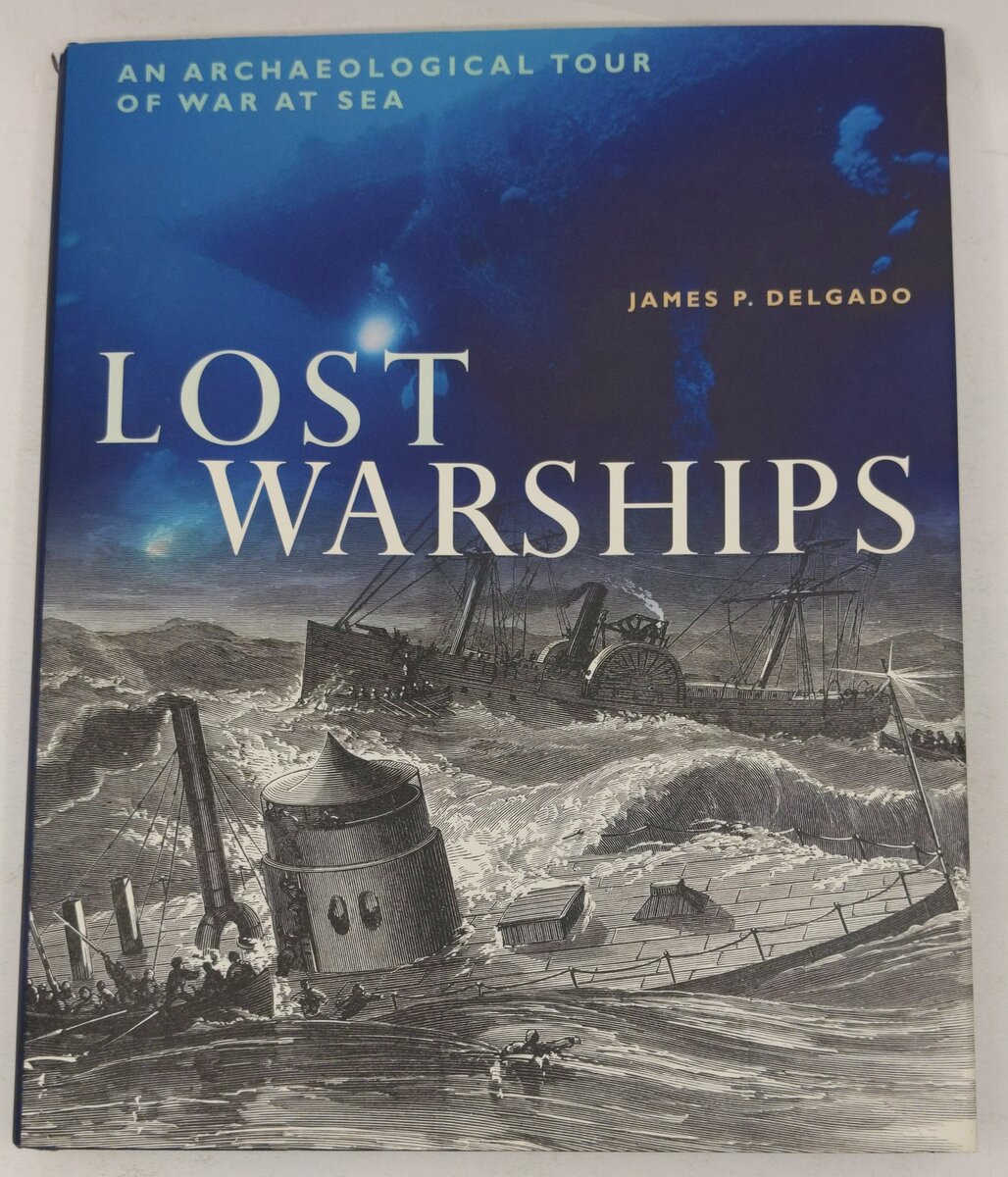 Lost Warships Hardcover Book By James P. Delgado VG
