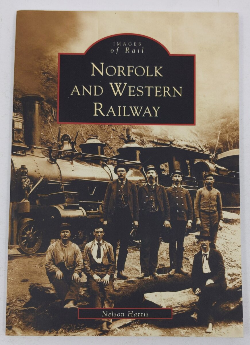 Norfolk and Western Railway Paperback Book By Nelson Harris EX