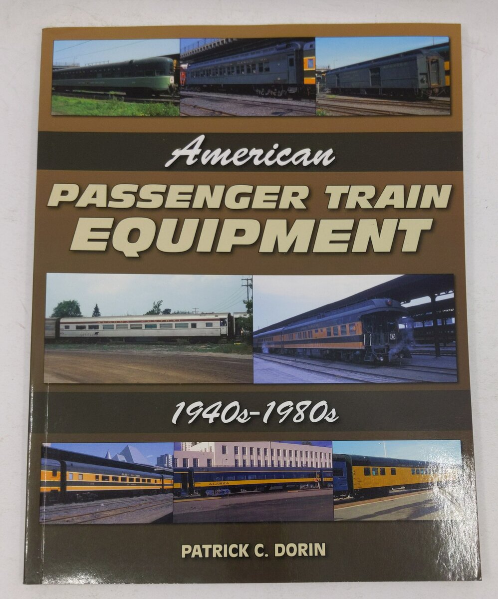 American Passenger Train Equipment: 1940s-1980s Paperback Book Patrick C. Dorin EX