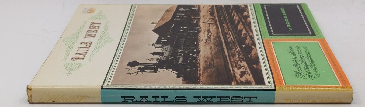 Rails West Hardcover Book By George B. Abdill VG