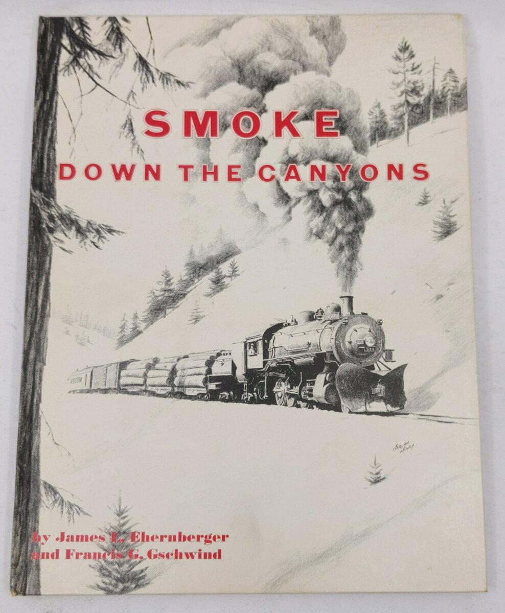 Smoke Down the Canyons Hardcover Book James L. Ehernberger, Francis G. Gschwind VG
