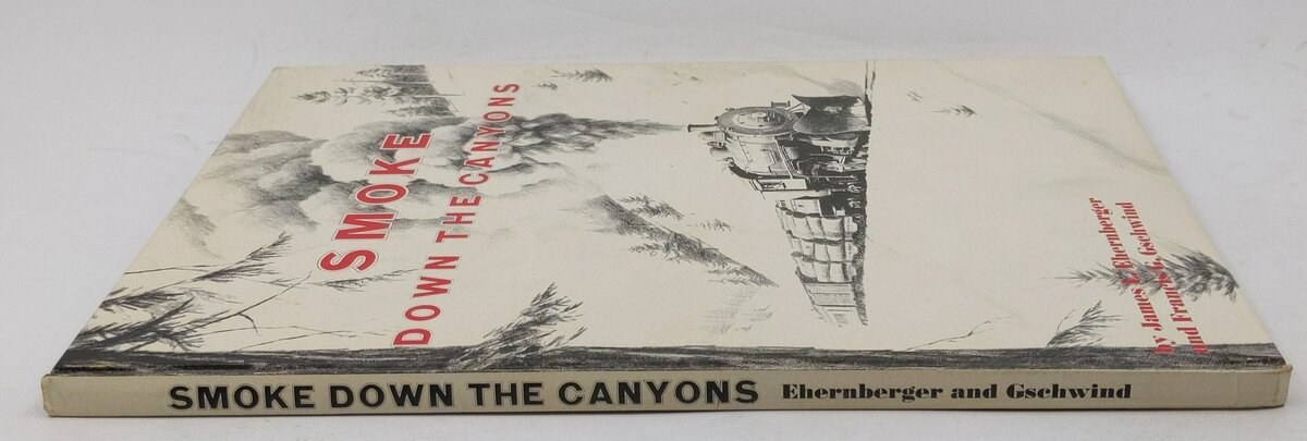 Smoke Down the Canyons Hardcover Book James L. Ehernberger, Francis G. Gschwind VG