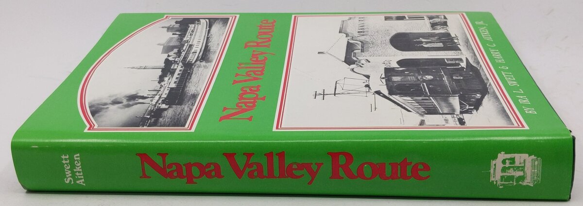 The Napa Valley Route  Hardcover Book By Ira L. Swett, Harry C.Aitken JR. EX