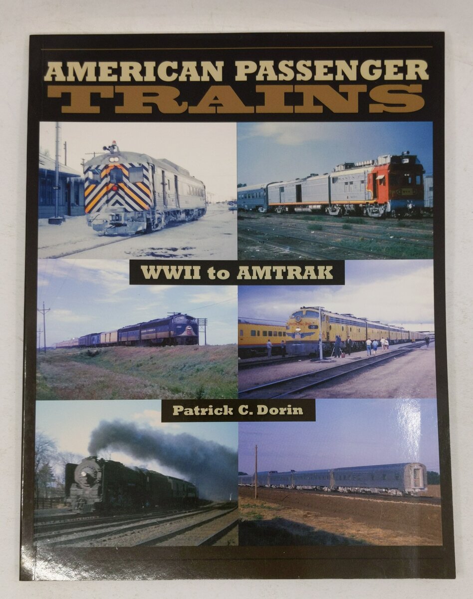 American Passenger Trains: WWII to Amtrak Paperback Book By Patrick Dorin EX