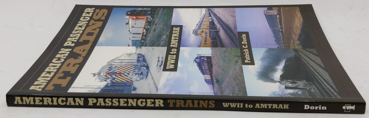 American Passenger Trains: WWII to Amtrak Paperback Book By Patrick Dorin EX