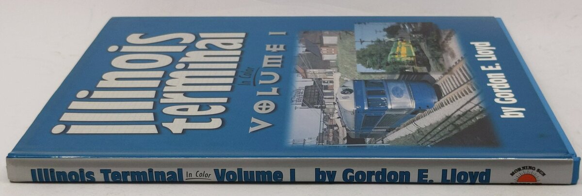 Illinois Terminal in Color, Vol. 1 Hardcover Book By Gordon E. Lloyd VG
