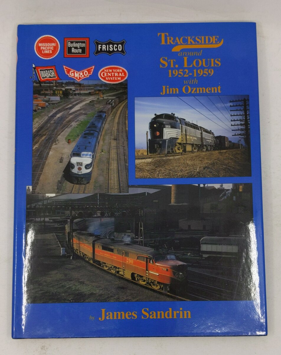 Trackside around St. Louis 1952-1959 with Jim Ozment Hardcover By James Sandrin EX