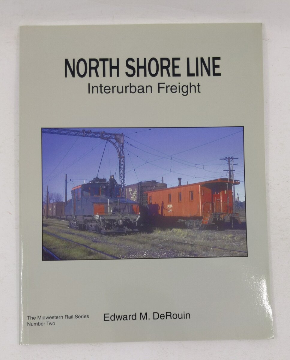 North Shore Line Interurban Freight Paperback Book By Edward M. DeRouin LN