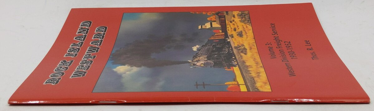 Rock Island Westward Volume 3 Paperback Book By Thomas R. Lee LN