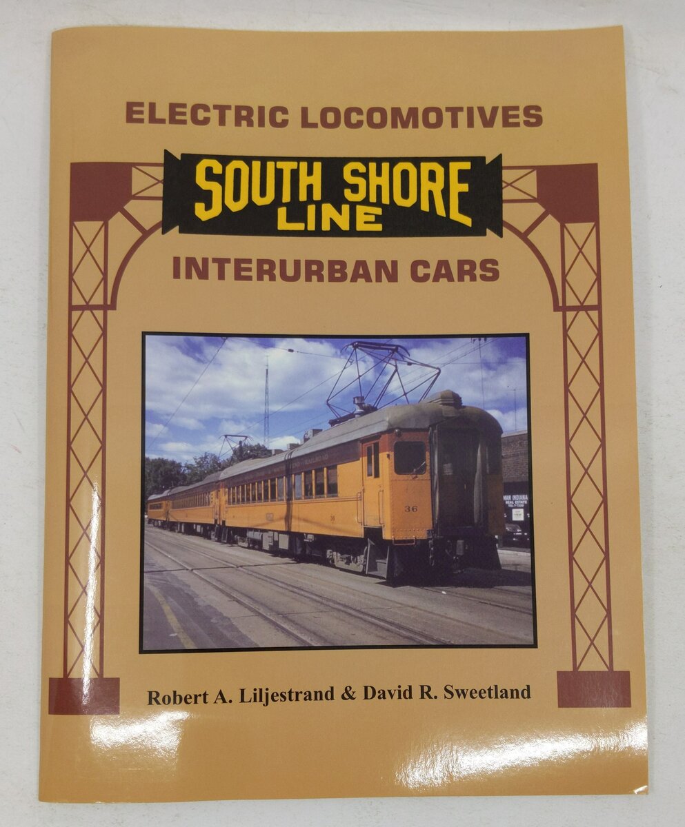 South Shore Line Electric Locomotives & Interurban Cars Paperback Book LN