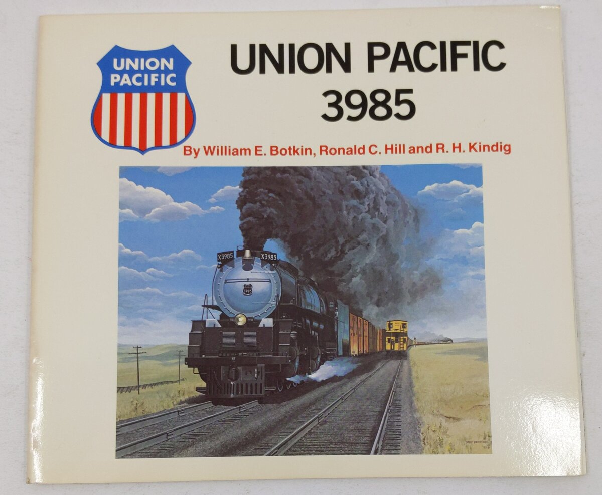 Union Pacific 3985 Paperback By William E. Botkin, Ronald G. Hill, R. H. Kindig VG