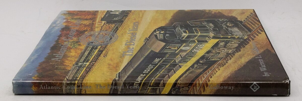 Atlantic Coast Line - The Diesel Years Hardcover Book By Warren L. Calloway VG