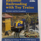 Realistic Railroading With Toy Trains Paperback By Joe Lesser, Pete Youngblood EX