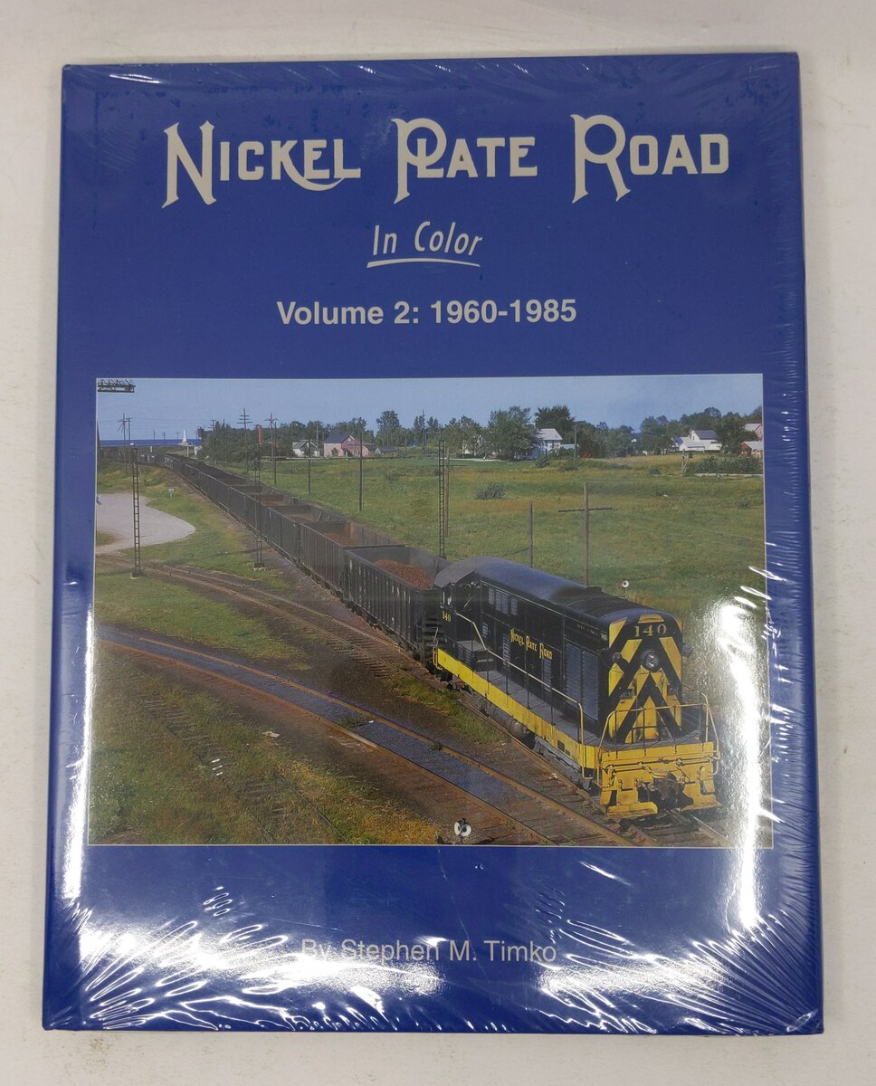 Nickel Plate Road in Color, Vol. 2: 1960-1985 Hardcover Book By Stephen M. Timko MT