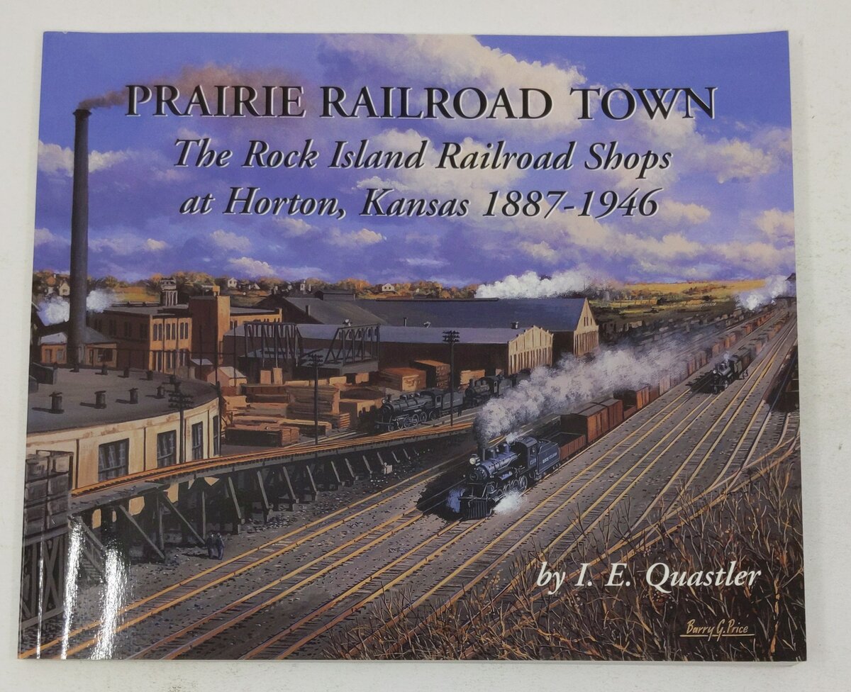 Prairie Railroad Town Paperback Book By I.E. Quastler LN