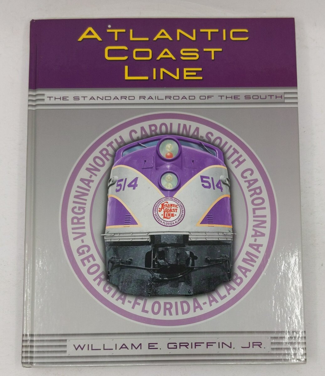 Atlantic Coast Line Hardcover Book By William E. Griffin Jr. LN