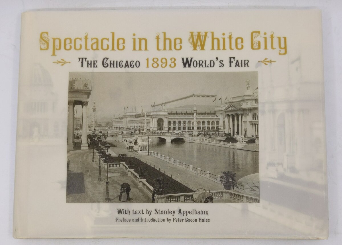 Spectacle in the White City Hardcover Book By Stanley Appelbaum VG