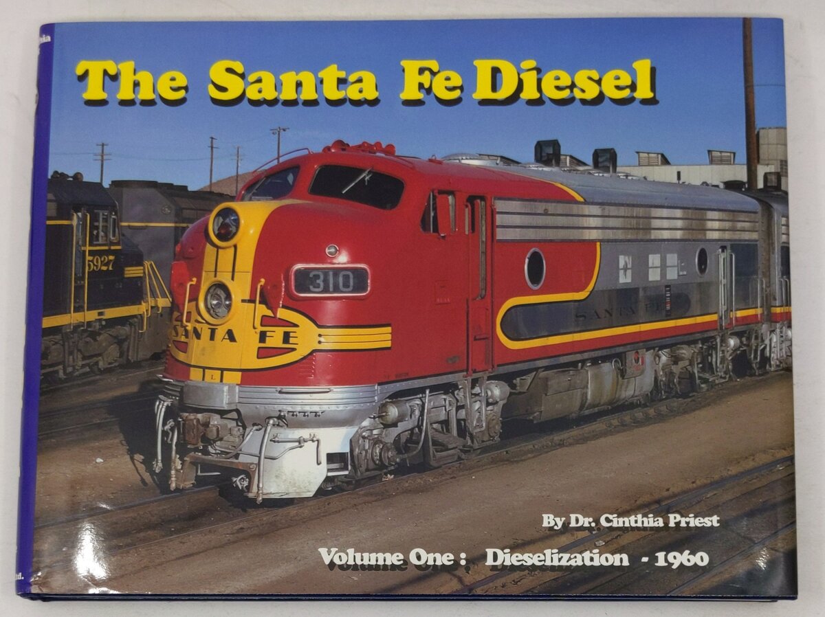 The Santa Fe Diesel, Vol. 1 Dieselization - 1960 Hardcover Book Cinthia Priest EX