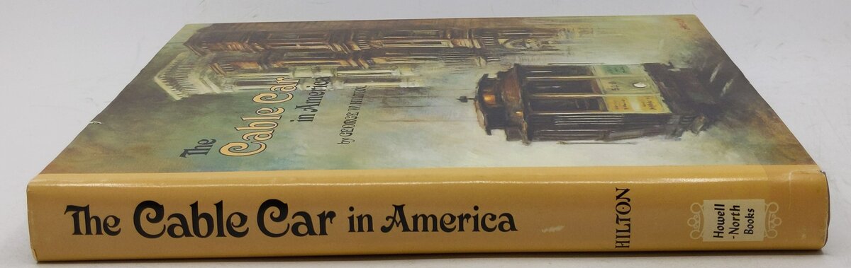 The Cable Car in America Hardcover Book By George W. Hilton VG