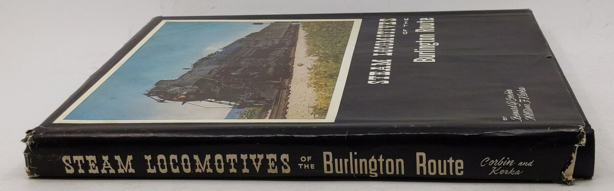 Steam Locomotives of the Burlington Route Hardcover Book By Bernard G. Corbin